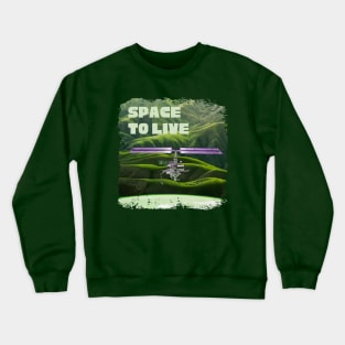 Space To Live Crewneck Sweatshirt